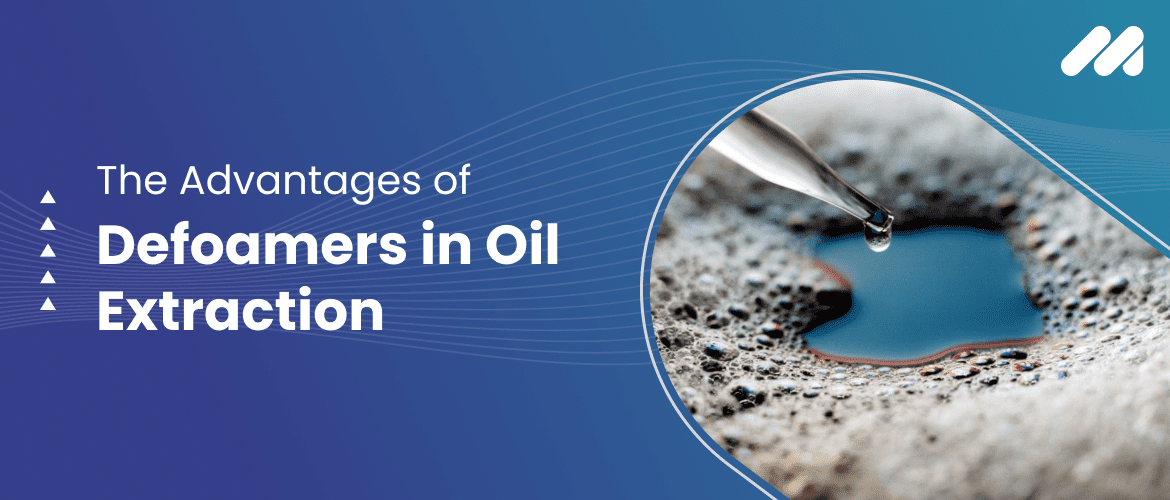 The Advantages of Defoamers in Oil Extraction